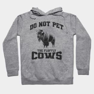 Do Not Pet The Fluffly Cows // Retro Style Hoodie